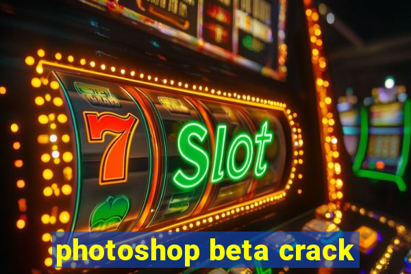 photoshop beta crack